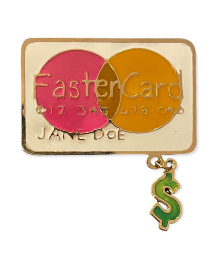 FUN Credit card “fastercard” brooch with money symbol