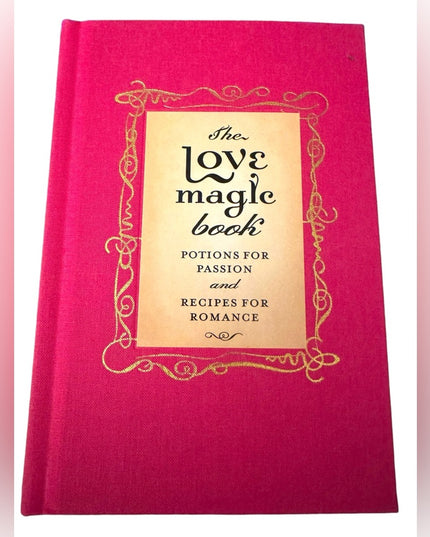 Gillian Kemp
The Love Magic Book: Potions for Passion and Recipes for Romance