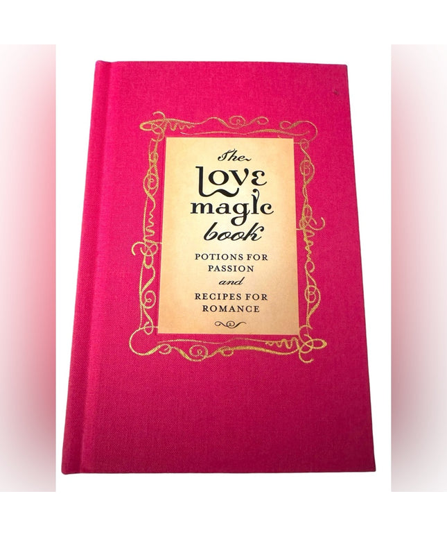 Gillian Kemp
The Love Magic Book: Potions for Passion and Recipes for Romance