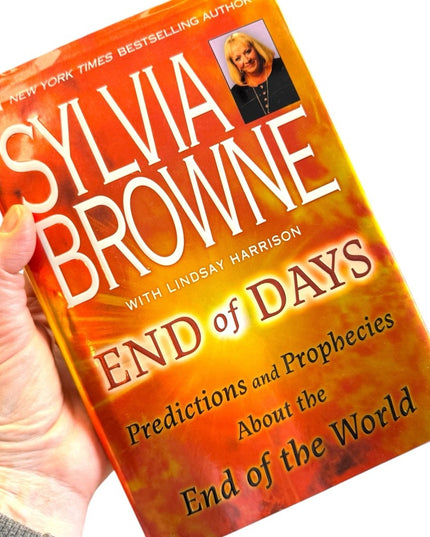 Sylvia Browne 
End of Days Predictions and Prophecies About the End of the World