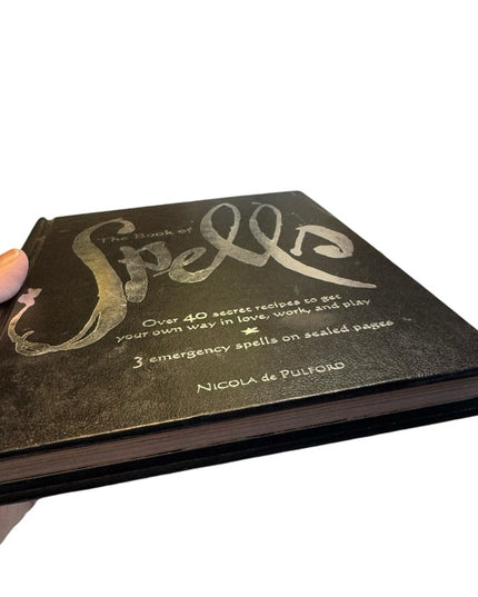 The Book of Spells: Over 40 Secret Recipes to Get Your Own Way in Love, Work