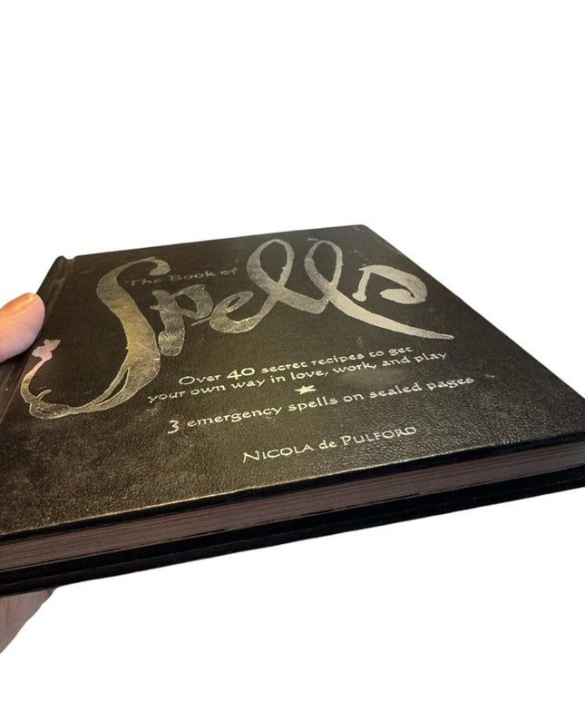 The Book of Spells: Over 40 Secret Recipes to Get Your Own Way in Love, Work