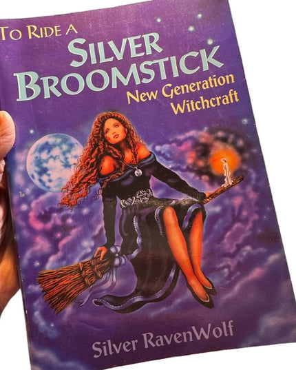 To Ride a Silver Broomstick: New Generation Witchcraft by RavenWolf, Silver G