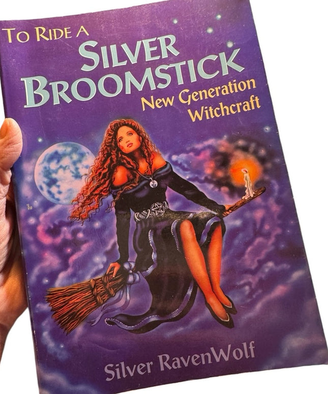 To Ride a Silver Broomstick: New Generation Witchcraft by RavenWolf, Silver G