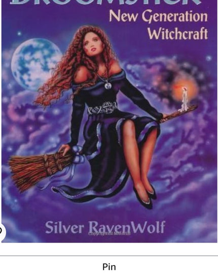 To Ride a Silver Broomstick: New Generation Witchcraft by RavenWolf, Silver G