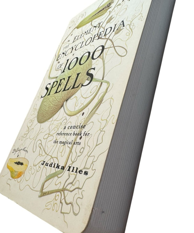 Judika Illes
The Element Encyclopedia Of 1000 Spells: A Concise Reference Book