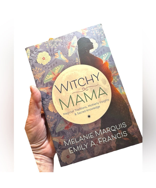 Melanie Marquis 
Witchy Mama: Magickal Traditions, Motherly Insights SC book