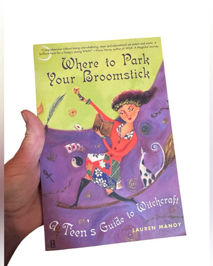Where to Park Your Broomstick: A Teen's Guide to Witchcraft SC BOOK OOP