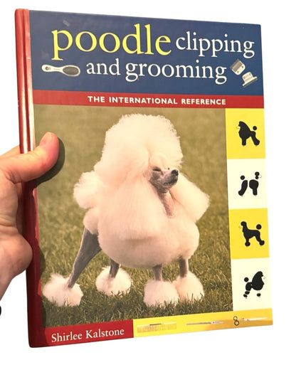 Poodle Clipping and Grooming: The International Reference Hard Cover LN