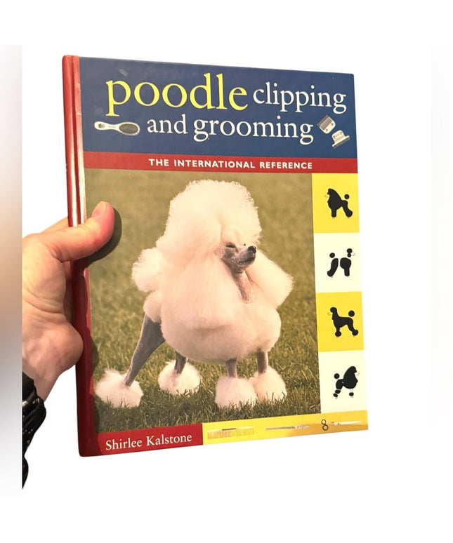 Poodle Clipping and Grooming: The International Reference Hard Cover LN