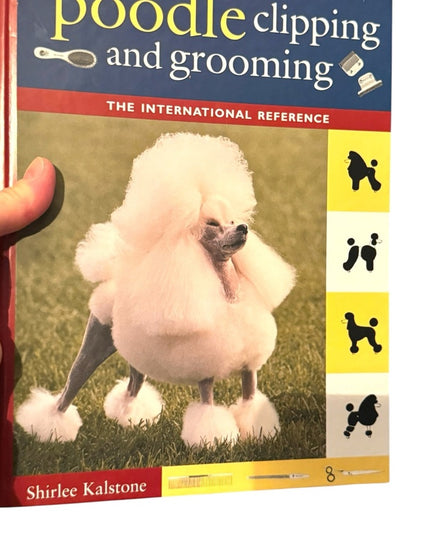 Poodle Clipping and Grooming: The International Reference Hard Cover LN